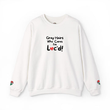 Loc Sweatshirt|Embroidered — “Gray Hairs Who Cares I’m Loc’d!” Funny Dreadlocks Pride